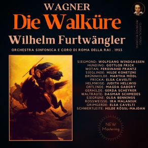 Download track Müd Am Herd Fand Ich Den Mann - Act 1, Scene 2 - Die Walküre (Der Ring Des Nibelungen) (Remastered 2022, Orchestra Del Teatro Dell'Opera Di Roma, Wilhelm Furtwängler, ACT 1