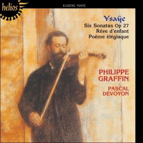 Download track 5. Violin Sonata In A Minor Op. 27 No. 2 - I. Obsession - Prelude: Poco Vivace Eugène Ysaÿe