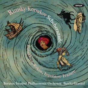 Download track Scheherezade, Op. 35: IV. The Festival Of Bagdad, The Sea, The Ship Goes To Places On A Rock Surmounted By A Bronze Warrior Borusan Istanbul Philharmonic Orchestra