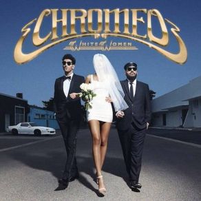 Download track Jealous (I Ain't With It) Chromeo