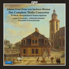 Download track Keyboard Concerto In B-Flat Major, BWV 982 (After Johann Ernst Prinz Von Sachsen-Weimar): II. Adagio-III. Allegro Anne Schumann, Sebastian Knebel, Fürsten-Musik