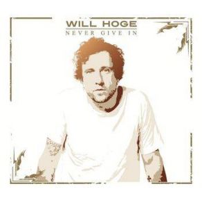 Download track Home Is Where The Heart Breaks Will Hoge