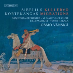 Download track Kullervo, Op. 7 I. Introduction Allegro Moderato Minnesota Orchestra, Osmo Vanska, YL Male Voice Choir