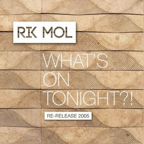 Download track What's On Tonight?! Rik Mol