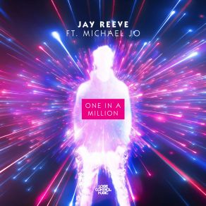 Download track One In A Million (Extended Mix) Jay Reeve, Michael Jo
