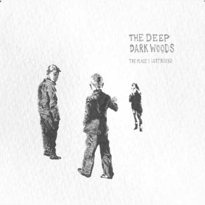 Download track Oh, What A Life The Deep Dark Woods