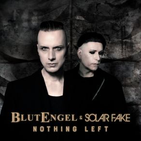 Download track Nothing Left (Pseudokrupp Project Remix) Blutengel, Solar FakeBlutengell