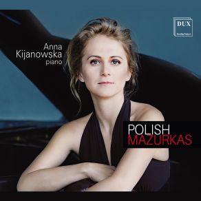 Download track Mazurka In D Minor, Op. 6 No. 3, Allegretto Anna Kijanowska
