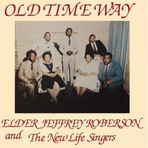 Download track I'm Not Tired, Yet New Life Singers, Elder Jeffrey Roberson