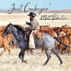 Download track Day Workin' Cowboy Matt Robertson