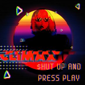 Download track Shut Up And Press Play Climax