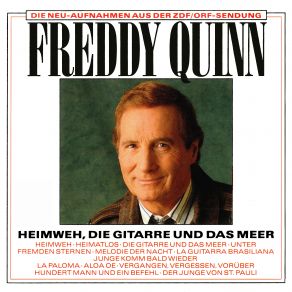 Download track Heimweh (Brennend Heißer Wüstensand, Dort Wo Die Blumen Blüh'n, Schön War Die Zeit) (Neuaufnahme 1991) Freddy Quinn