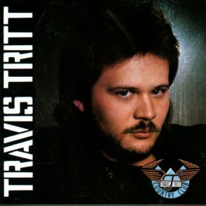 Download track I'm Gonna Be Somebody Travis Tritt