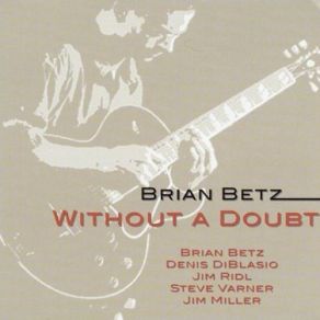 Download track Without A Doubt Brian Betz