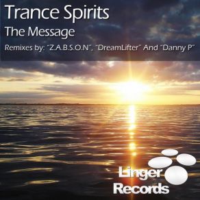 Download track The Message (Z. A. B. S. O. N Remix) Trance SpiritsZ. A. B. S. O. N.