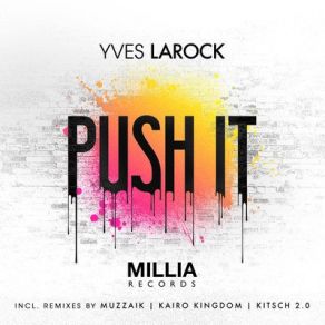Download track Push It (Muzzaik Remix) Yves Larock