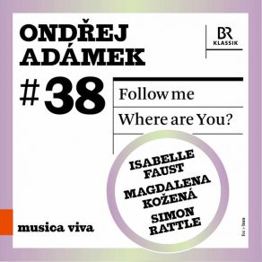 Download track IX. You Are Not Here (Live) Simon Rattle, Isabelle Faust, Kožená Magdalena, Symphonie-Orchester Des Bayerischen Rundfunks, Peter Rundel