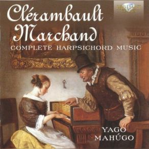 Download track Marchand: Suite In G Minor - IX. Menuet I Da Capo Yago Mahugo