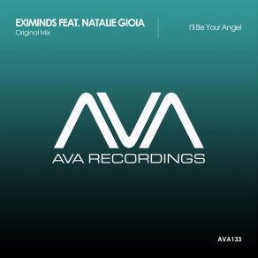 Download track I'll Be Your Angel (Matt Chowski Remix) Eximinds, Natalie Gioia