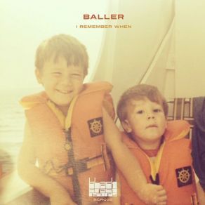 Download track I Remember When (Original Mix) Baller