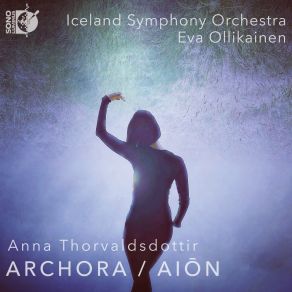 Download track Thorvaldsdottir: AIŌN I. Morphosis Iceland Symphony Orchestra, Eva Ollikainen