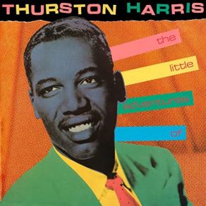 Download track I'm Out To Getcha Thurston Harris
