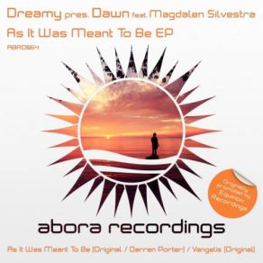 Download track As It Was Meant To Be (Original Mix) Dawn, Dreamy, Magdalen Silvestra