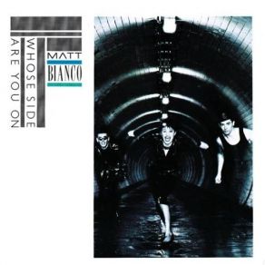 Download track Whose Side Are You On? Matt Bianco, Basia