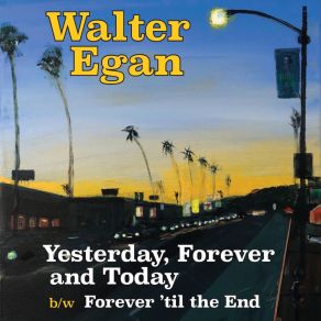 Download track Forever ‘til The End (Previously Unreleased) Walter Egan