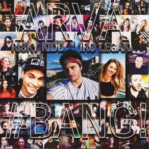 Download track # Bang! Arva, Risky Kidd, ΛΕΓΑΚΗ ΗΡΩ