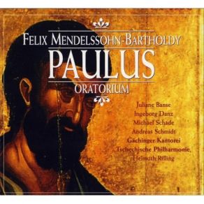 Download track 5. Scene 1. Steinigung Des Stephanus. Dieser Mensch Hört Nicht Auf Chorus Jákob Lúdwig Félix Mendelssohn - Barthóldy
