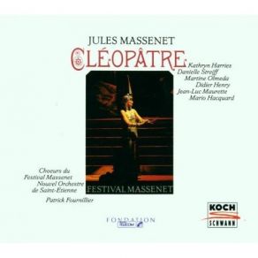 Download track 11 - Massenet - Cléopatre - Act II, Scene 1 _ Introduction Massenet, Jules