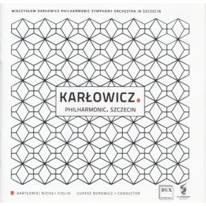 Download track 02 - Violin Concerto In A Major, Op. 8 – II. Romanza. Andante Mieczysław Karłowicz