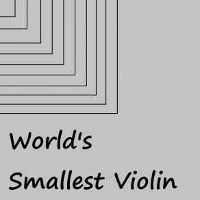 Download track World's Smallest Violin Sarnuis