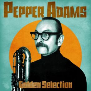 Download track My One And Only Love (Remastered) Pepper Adams