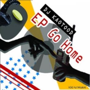 Download track Go Home DJ Kaotood