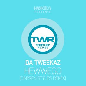 Download track Hewwego (Darren Styles Remix) Da Tweekaz