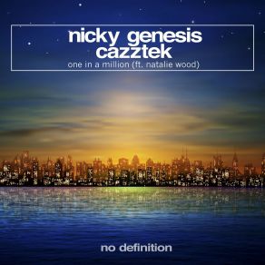 Download track One In A Million (Extended Mix) Natalie WoodCazztek, Nicky Genesis