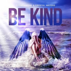 Download track Be Kind (Club Mix) Stonebridge, Crystal Waters