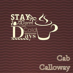 Download track A Chicken Ain't Nothin' But A Bird Cab Calloway
