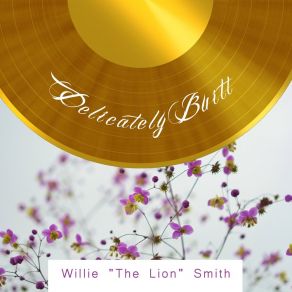 Download track What Can I Do With A Foolish Little Girl Like You Willie Smith