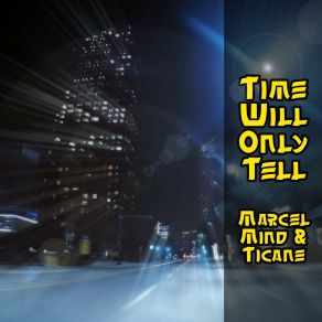 Download track Time Will Only Tell (Instrumental Version) Ticane