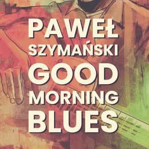 Download track My Starter Won't Start This Morning Pawel Szymanski