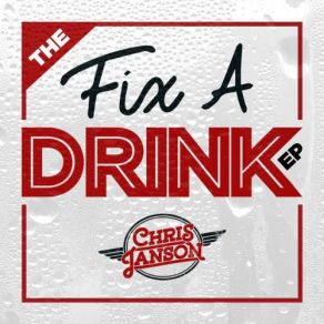 Download track Fix A Drink Chris Janson
