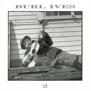Download track I Ain't Comin' Home Tonight Burl Ives
