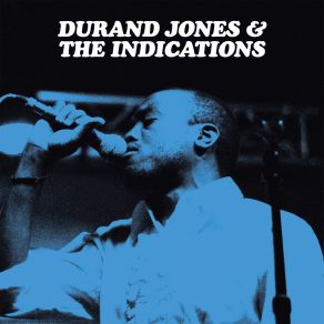 Download track Can't Keep My Cool Durand Jones, The Indications
