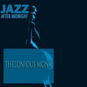 Download track I Don't Mean A Thing If Ain't Got That Swing Thelonious Monk