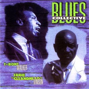 Download track You Don'T Love Me Eddie VinsonT - Bone Walker Quintet