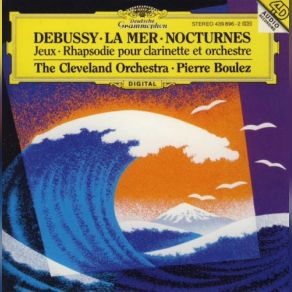 Download track La Mer - II. Jeux De Vagues Pierre Boulez, The Cleveland Orchestra