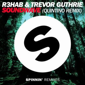Download track Soundwave (Quintino Remix) Trevor Guthrie